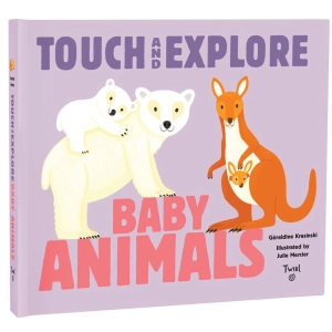 Baby Animals: Touch and Explore